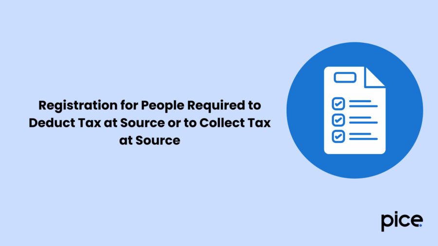 Registration for People Required to Deduct Tax at Source or to Collect Tax at Source