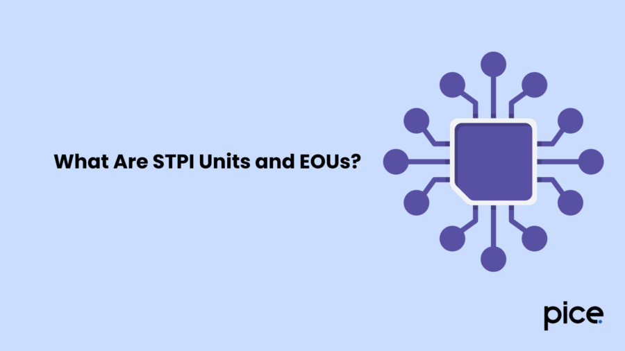 What Are STPI Units and EOUs?