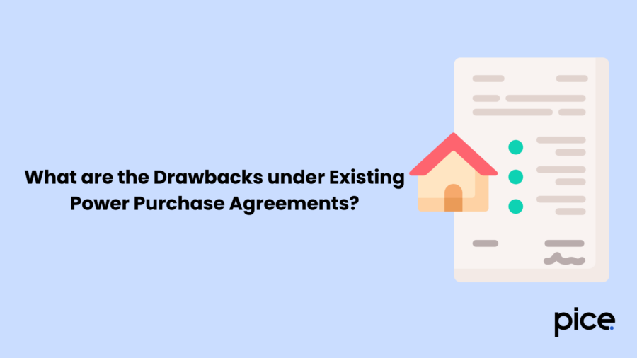 What are the Drawbacks under Existing Power Purchase Agreements?