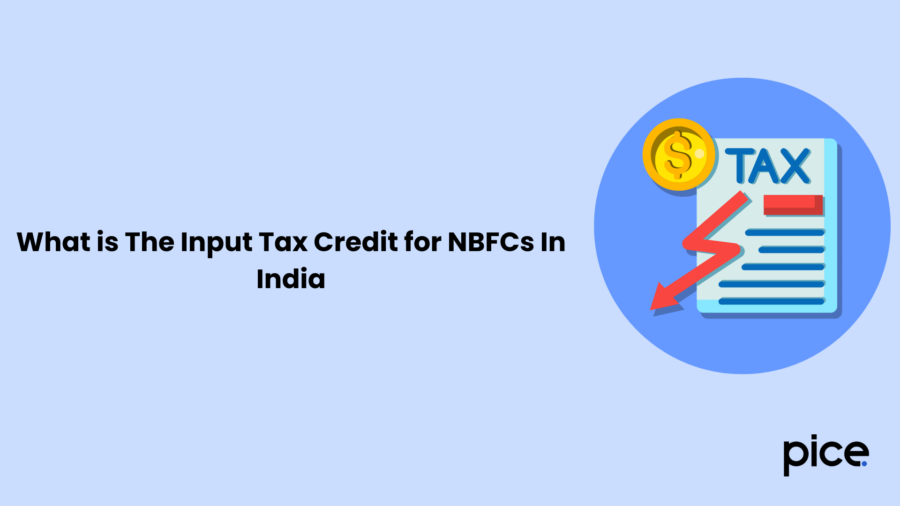 What is The Input Tax Credit for NBFCs In India?
