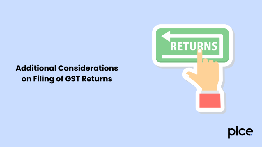 Additional Considerations on Filing of GST Returns