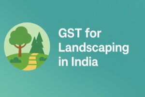 gst for landscaping in india