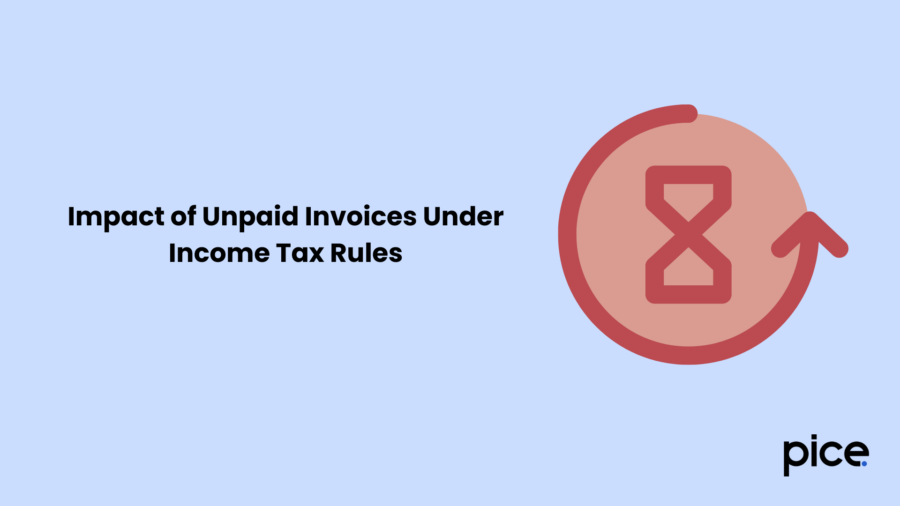 Impact of Unpaid Invoices Under Income Tax Rules