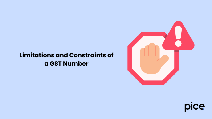 Limitations and Constraints of a GST Number