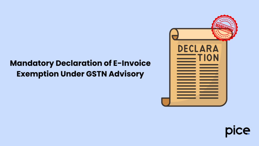 Mandatory Declaration of E-Invoice Exemption Under GSTN Advisory