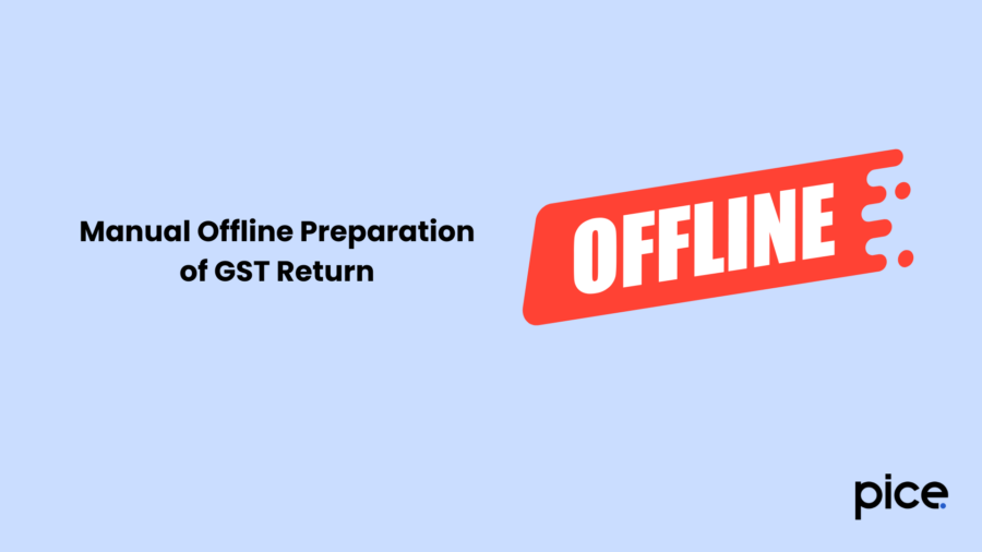 Manual Offline Preparation of GST Return