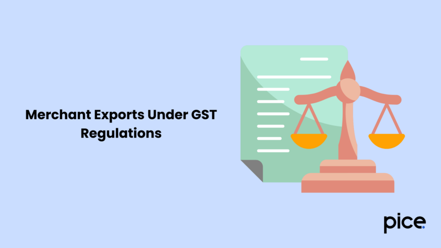 Merchant Exports Under GST Regulations