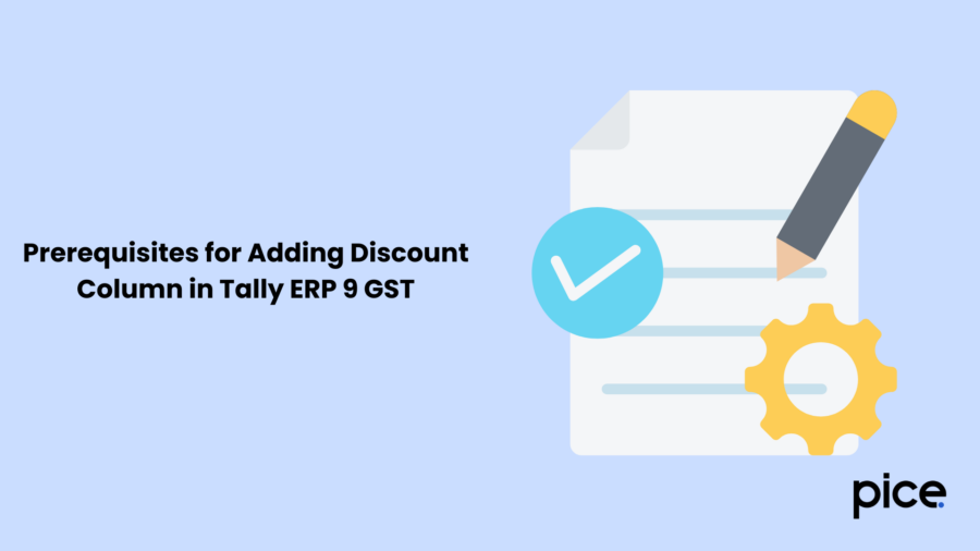 Prerequisites for Adding Discount Column in Tally ERP 9 GST