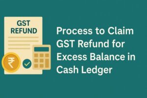 process to claim gst refund for excess balance in cash ledger