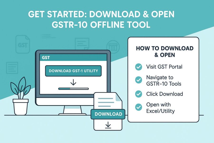 Steps to Download and Open the Offline Tool for GSTR-10