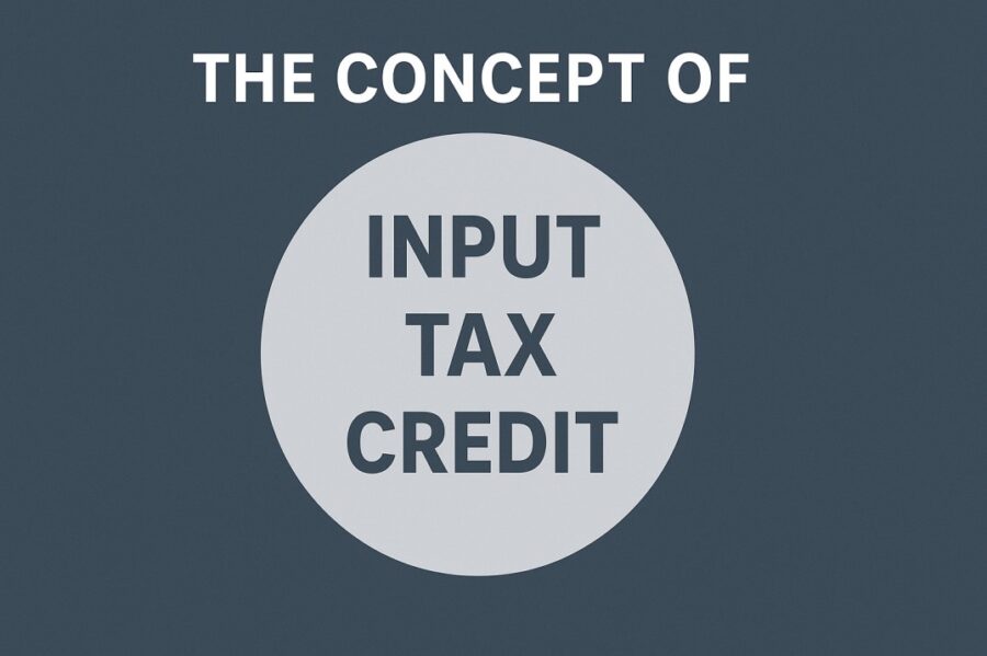 The Concept of Input Tax Credit 