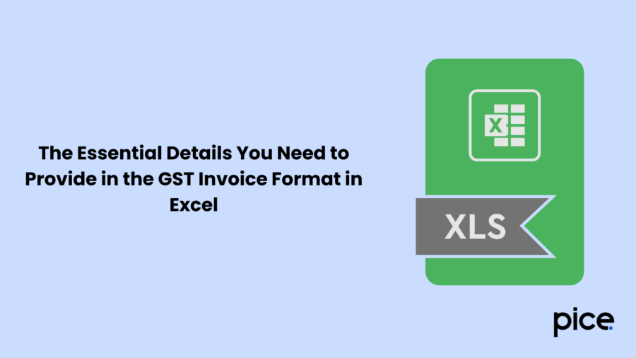 The Essential Details You Need to Provide in the GST Invoice Format in Excel