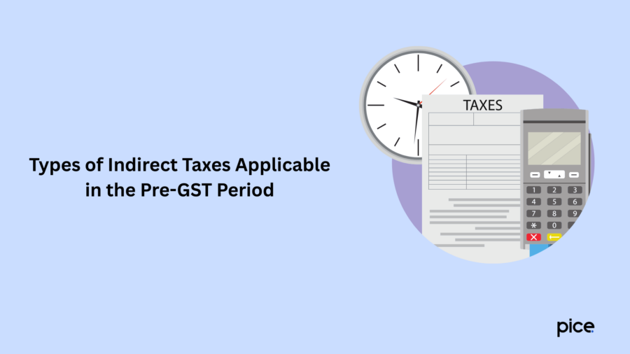 Types of Indirect Taxes Applicable in the Pre-GST Period