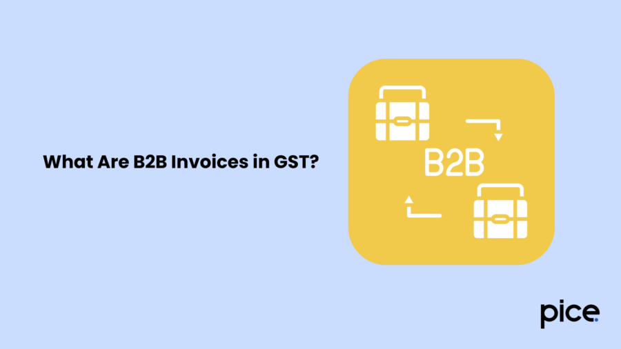 What Are B2B Invoices in GST?