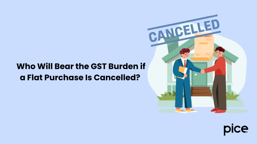 Who Will Bear the GST Burden if a Flat Purchase Is Cancelled