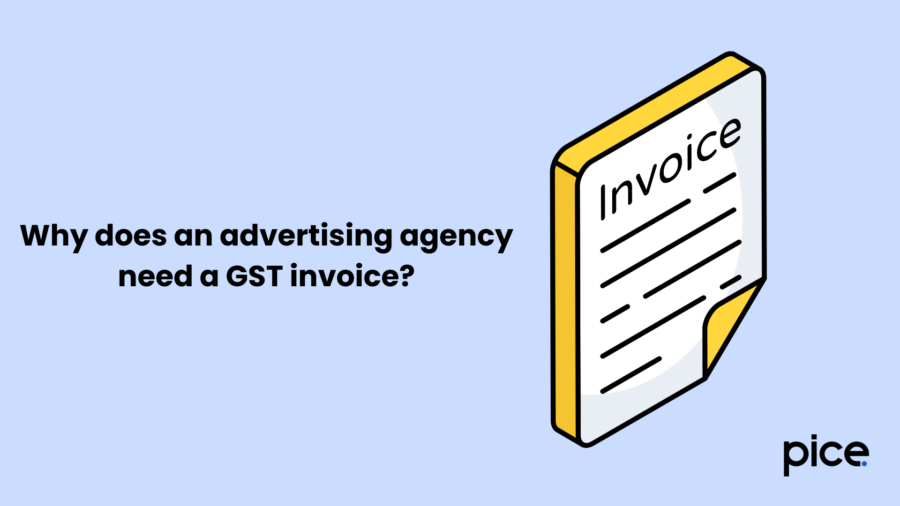Why does an advertising agency need a GST invoice?