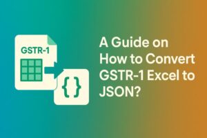 a guide on how to convert gstr 1 excel to json