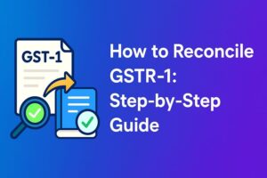 a step-by-step guide on how to reconcile gstr 1