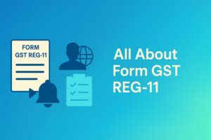 all about form gst reg 11