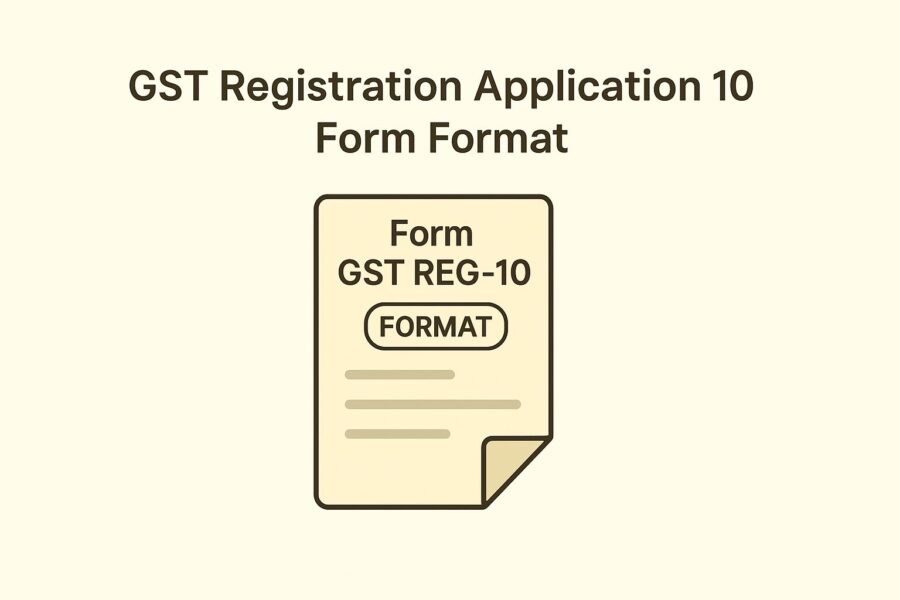 GST Registration Application 10 Form Format