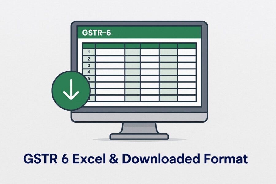 GSTR 6 Excel & Downloaded Format