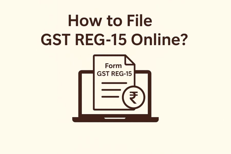 How to File GST REG 15 Online?