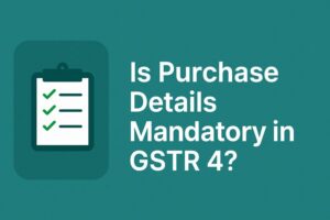 is purchase details mandatory in gstr 4