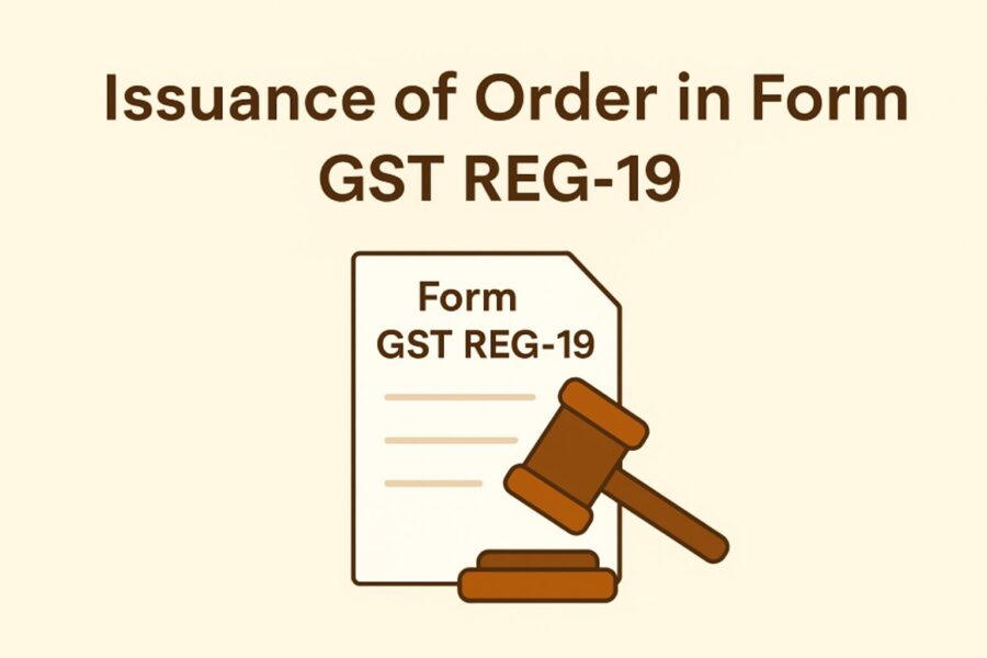 Issuance of Order in Form GST REG-19