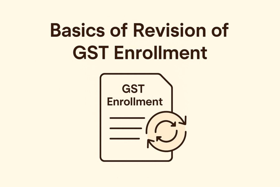 Moving While for the Basics of Revision of GST Enrollment