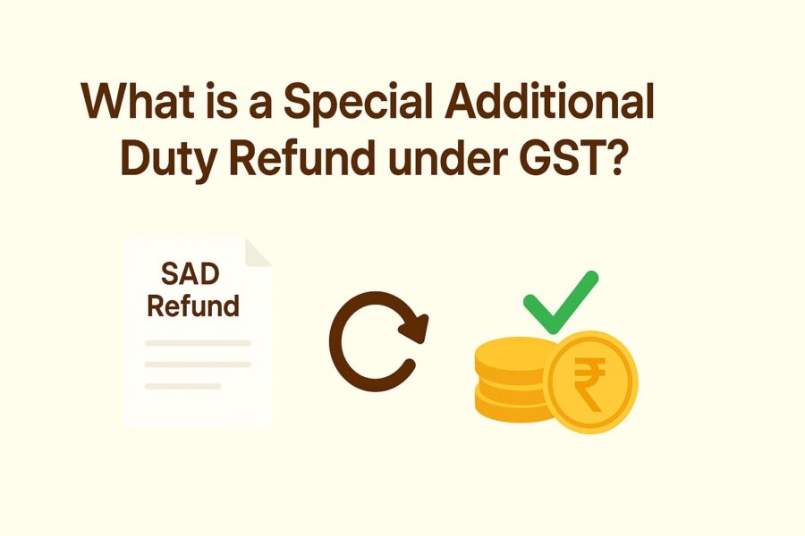 What is a Special Additional Duty Refund under GST?