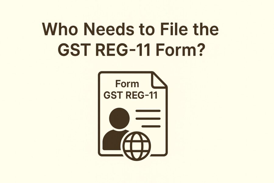 Who Needs to File the GST REG-11 Form