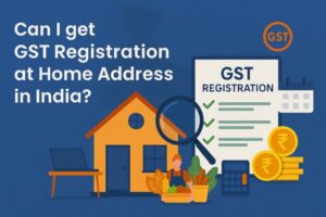 can i get gst registration at home address in india