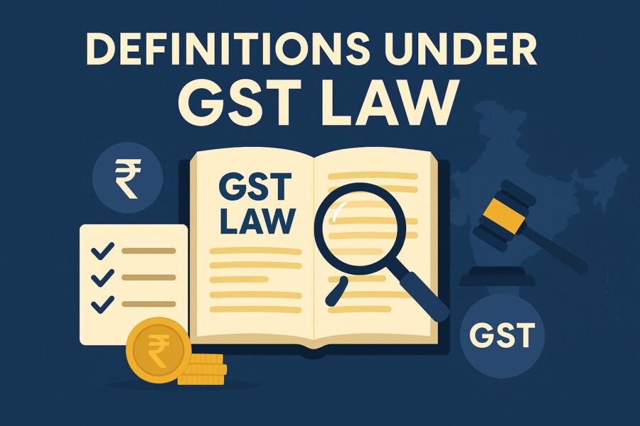 Definitions Under GST Law