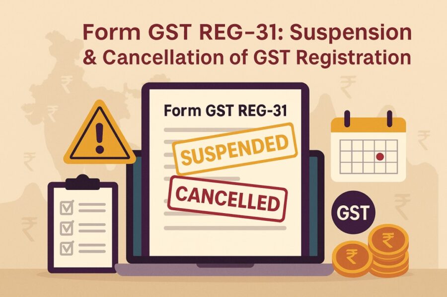 form gst reg 31 suspension & cancellation of gst registration