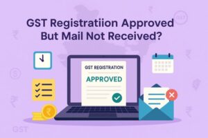 gst registration approved but mail not received