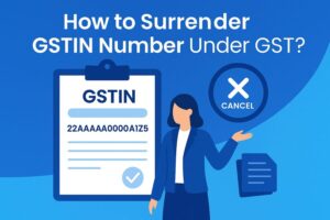 how to surrender gstin number under gst?