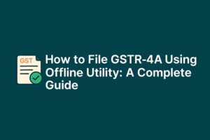 how to file gstr 4a using offline utility a complete guide
