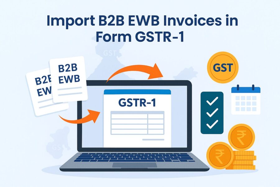 Import B2B EWB Invoices in Form GSTR-1