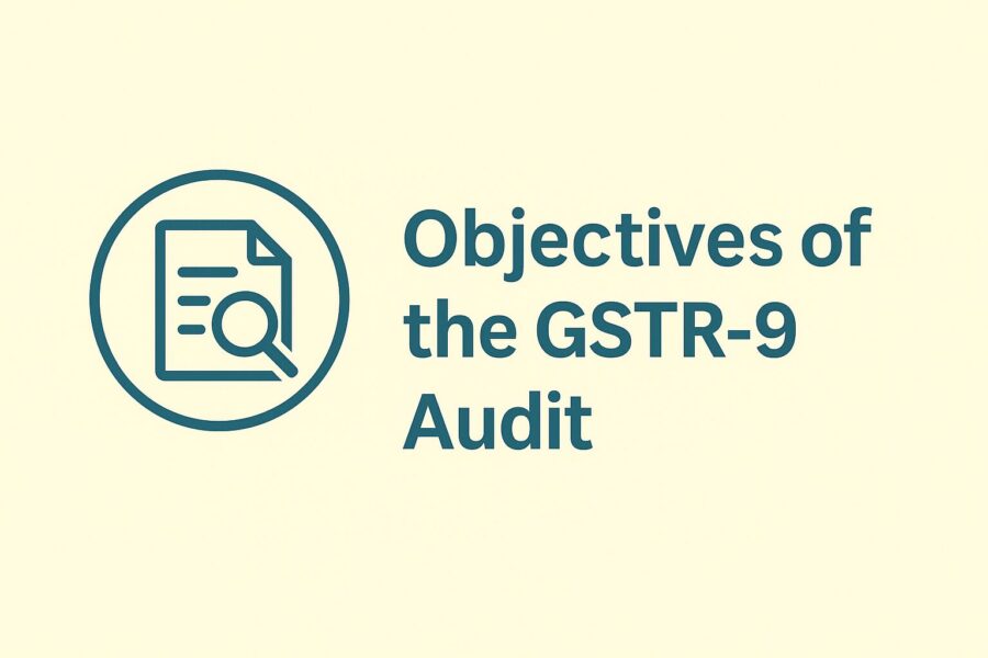 Objectives of the GSTR-9 Audit