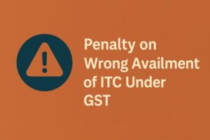 penalty on wrong availment of itc under gst