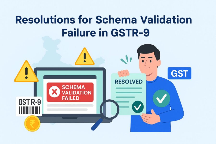 Resolutions for Schema Validation Failure in GSTR-9 