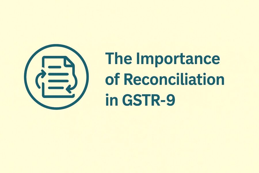 The Importance of Reconciliation in GSTR-9