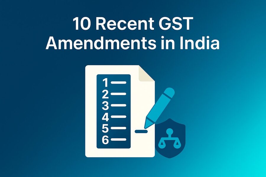 10 Recent GST Amendments in India