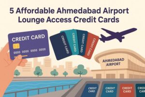ahmedabad airport lounge access credit cards are affordable