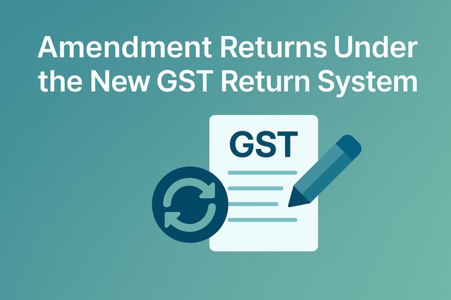 Amendment Returns Under the New GST Return System