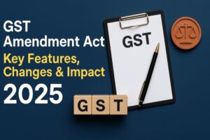 gst amendment act key features, changes & impact 2025