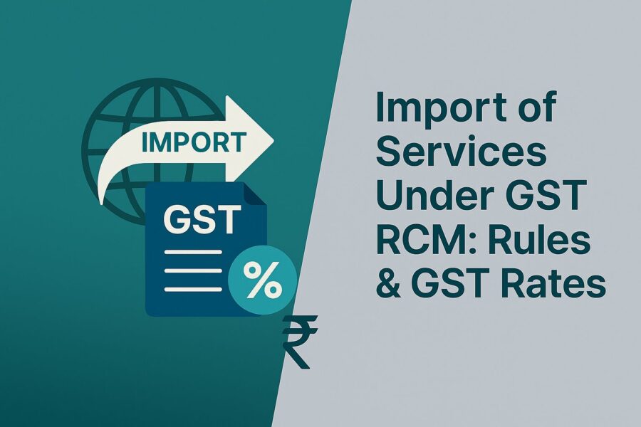 import of services under gst rcm: rules & gst rates 1 import of services under gst rcm rules & gst rates