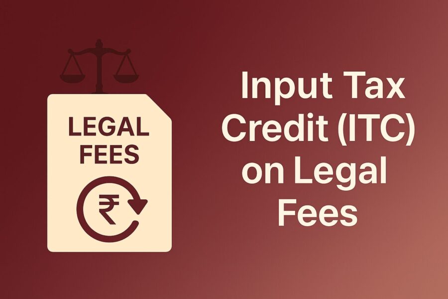 Input Tax Credit (ITC) on Legal Fees