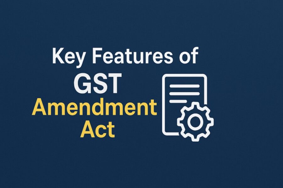 Key Features of GST Amendment Act