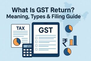 what is gst return meaning, types & filing guide?